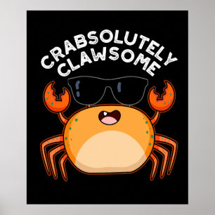 CrabAbsoluut Clawsome Funny Crab Pun Dark BG Poster