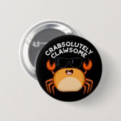 CrabAbsoluut Clawsome Funny Crab Pun Dark BG Ronde Button 5,7 Cm (Voorkant /achterkant)