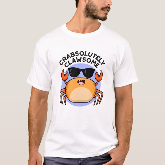 CrabAbsoluut Clawsome Funny Crab Pun T-shirt (Voorkant)