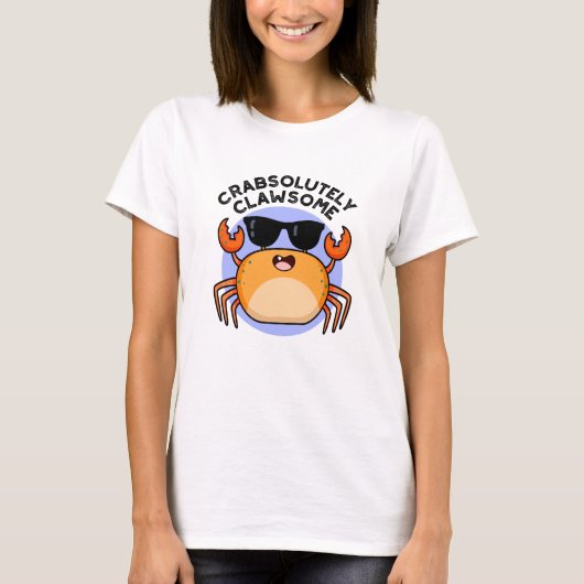 CrabAbsoluut Clawsome Funny Crab Pun T-shirt (Voorkant)