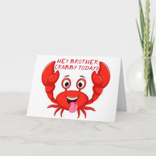 CRABBY BROTHER HUMOR VOOR JE VERJAARDAG KAART (Voorkant)