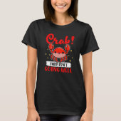 Crabs Crab This Isn't Going Well T-shirt (Voorkant)