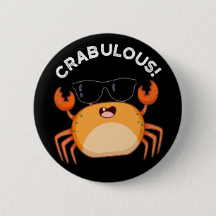 Crabulous Funny Crab Pun Dark BG Ronde Button 5,7 Cm