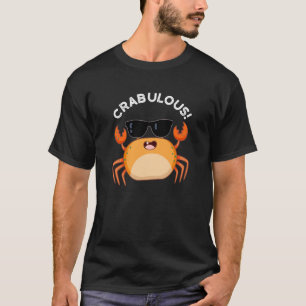 Crabulous Funny Crab Pun Dark BG T-shirt
