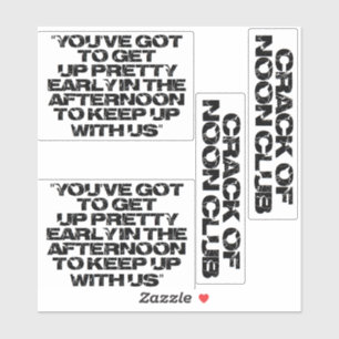 Crack of Noon Club! Word lid van onze club Sticker