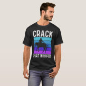 Crack That Whip Horse Riding Equestrian Horse Love T-shirt (Voorkant volledig)