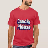 Cracka alsjeblieft t-shirt (Voorkant)