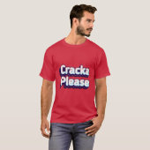 Cracka alsjeblieft t-shirt (Voorkant volledig)