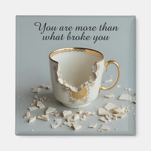 cracked broken teacup inspirational Magnet (Voorkant)
