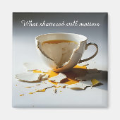 cracked broken teacup inspirational  Magnet (Voorkant)