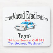 Crackhead Eradication Team Mousepad Muismat (Voorkant)