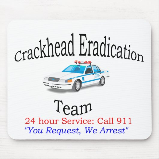 Crackhead Eradication Team Mousepad Muismat (Voorkant)