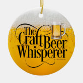 Craft Beer Whisperer Ceramic Ornament (Voorkant)