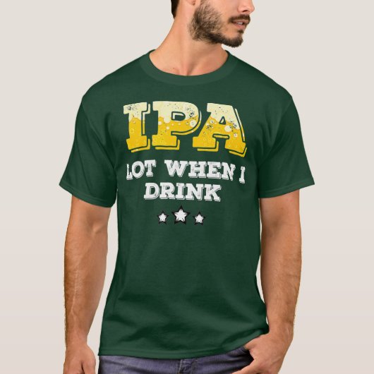 Craft Bierbrouwer Gift IPA Lot Drink T-shirt (Voorkant)