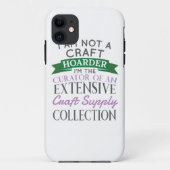 Craft Crafter, geen Craft Hoarder Curator Collecti Case-Mate iPhone Case (Achterkant)