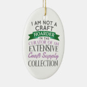 Craft Crafter, geen Craft Hoarder Curator Collecti Keramisch Ornament (Rechts)