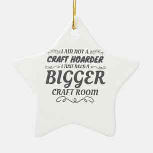 Craft Lover niet Craft Hoarder heeft grotere ruimt Keramisch Ornament