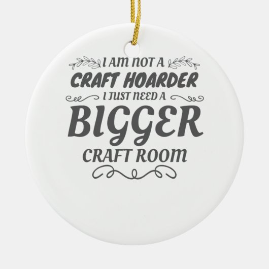 Craft Lover niet Craft Hoarder heeft grotere ruimt Keramisch Ornament (Voorkant)