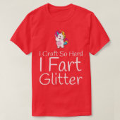 Craft So Hard I Fart Glitter Funny Arts Crafting T-shirt (Design voorkant)