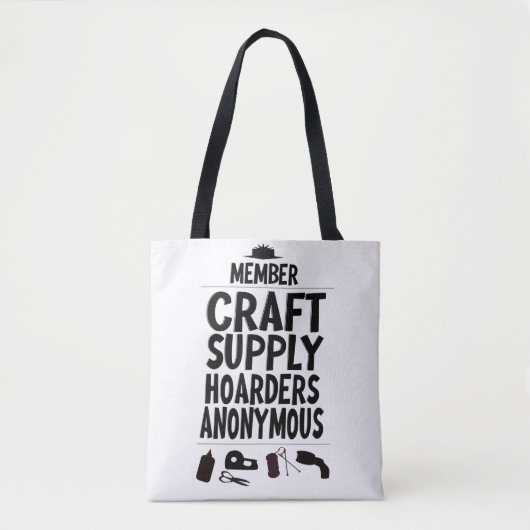 Craft Supply Hoarders Anonymous Member Motto Fun L Tote Bag (Voorkant)