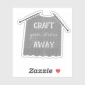 Craft your stress Away Knitting  Sticker (Vel)