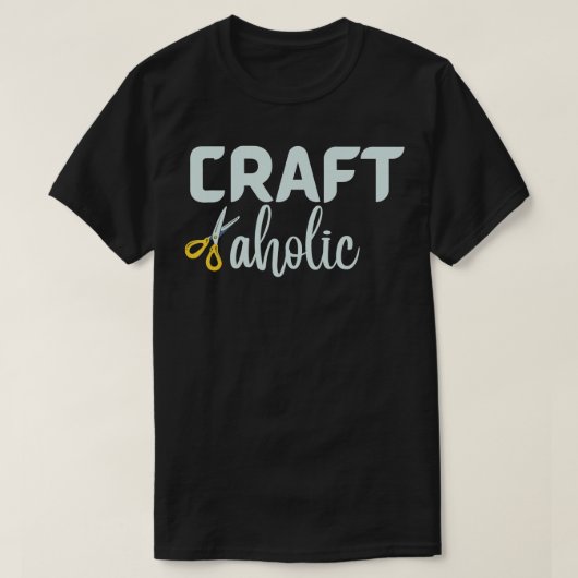 Craftaholic Craft Craft Funny Hobby Love Cr T-shirt (Design voorkant)