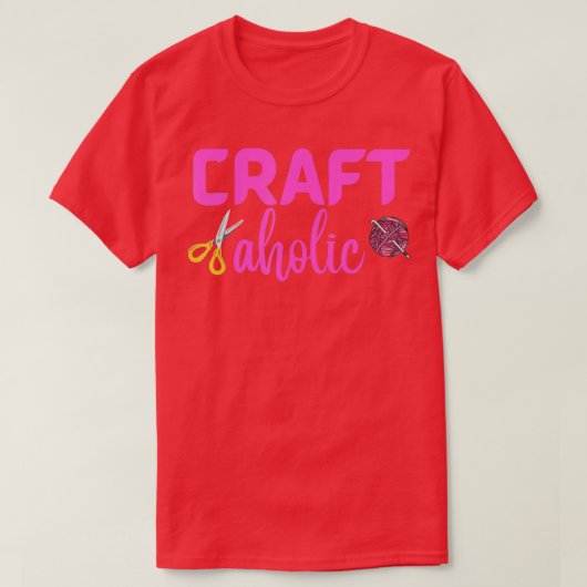 Craftaholic Craft Craft Funny Hobby Love Cr T-shirt (Design voorkant)
