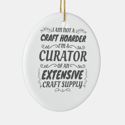 Crafter non Craft Hoarder, Curator Craft Supply Keramisch Ornament (Rechts)