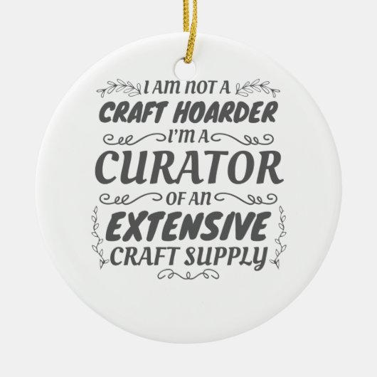 Crafter non Craft Hoarder, Curator Craft Supply Keramisch Ornament (Voorkant)
