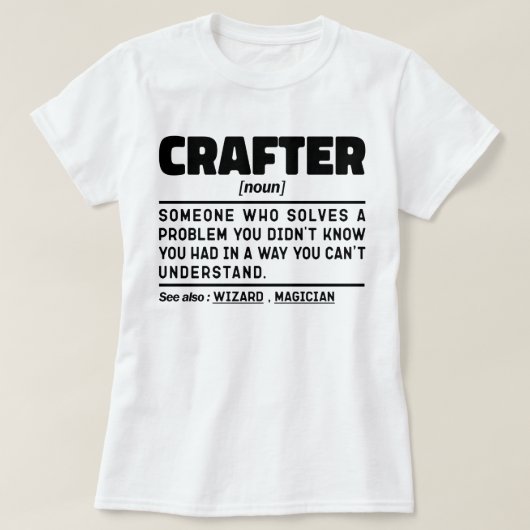 Crafter zelfstandig naamwoord Crafting Quote Funny T-shirt (Design voorkant)
