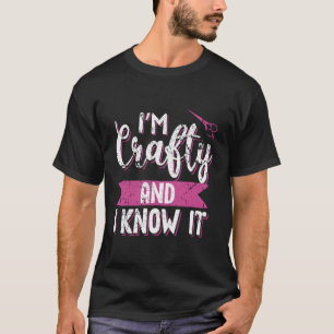 Crafters citeren Ik ben Crafty en ik weet het Craf T-shirt