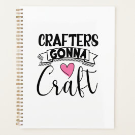 Crafters Gonna Craft Planner