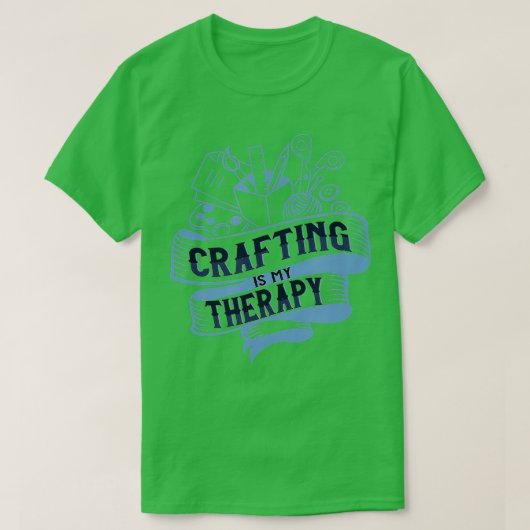 Crafting as Therapy Ironic Needlework Crafter  T-shirt (Design voorkant)