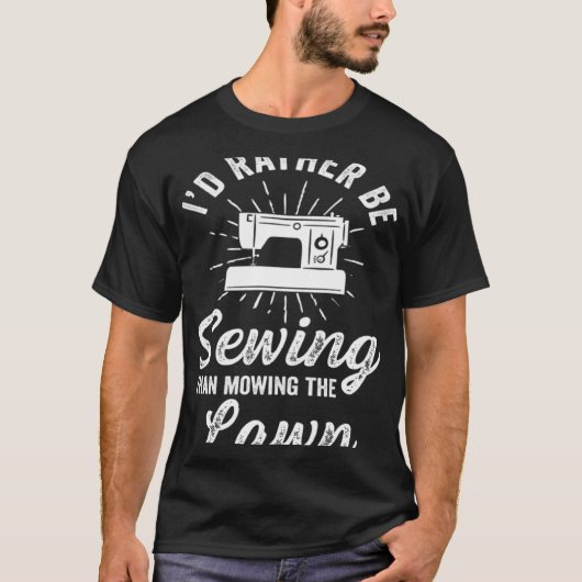 Crafting Dad Crafter Sewing I d Rather T-shirt (Voorkant)
