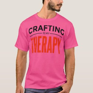 Crafting is mijn therapie 1 t-shirt