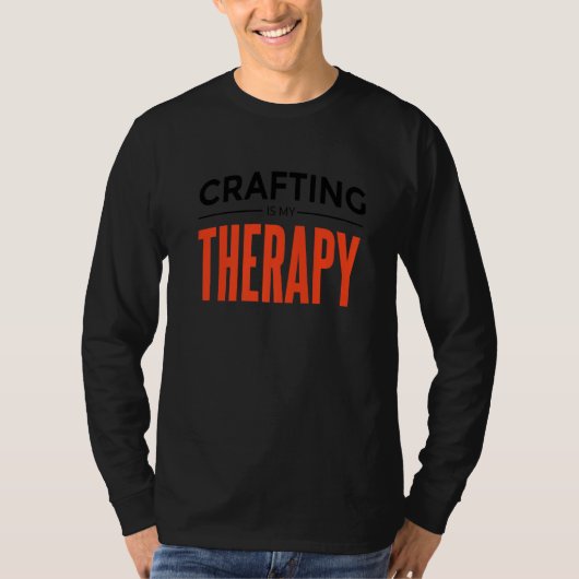 Crafting Is My Therapy T-shirt (Voorkant)