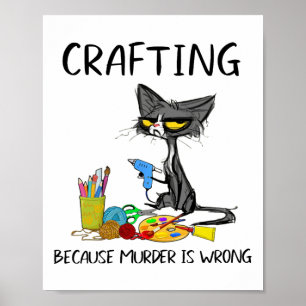 Crafting omdat de moord verkeerd is en kat maakt poster