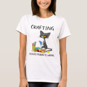 Crafting omdat de moord verkeerd is en kat maakt t-shirt (Voorkant)