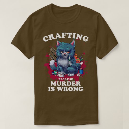 Crafting omdat de moord verkeerd is... t-shirt (Design voorkant)