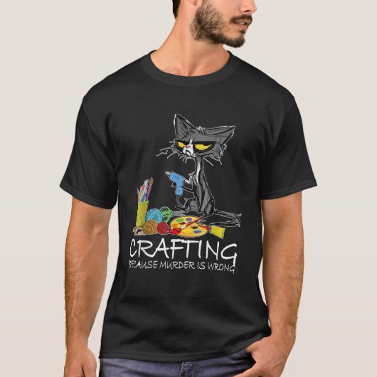 Crafting omdat moord verkeerd is beste cadeau-idee t-shirt (Voorkant)