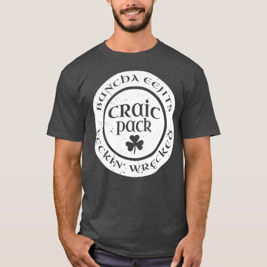 Craic Crack Pack Eejits Feckin Wrecked St Pattys T-shirt (Voorkant)