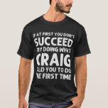 CRAIG Gift Name Personalized Birthday Funny Christ T-shirt<br><div class="desc">CRAIG Gift Name Persoonlijke Birthday Grapny Kerstmis Joke</div>