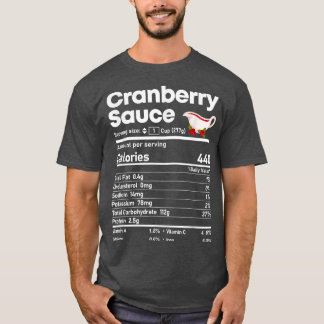 Cranberry Sauce Nutrition Facts Thanksgiving Chris T-shirt