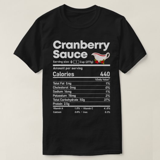 Cranberry Sauce Nutrition Facts Thanksgiving Chris T-shirt (Design voorkant)