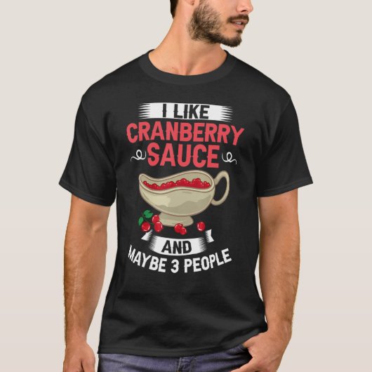 Cranberry Sauce Recipe Relish Canned Jellied Sugar T-shirt (Voorkant)