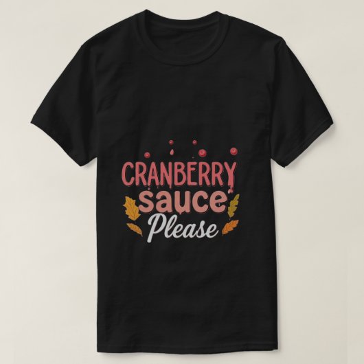 Cranberrysaus alsjeblieft: een speelse Thanksgivin T-shirt (Design voorkant)