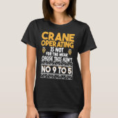 Crane Operating is not for the weak Construction W T-shirt (Voorkant)