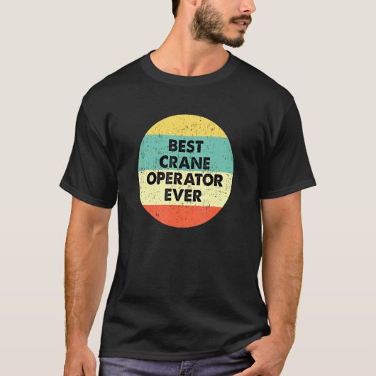 Crane Operator Best Crane Operator T-shirt (Voorkant)