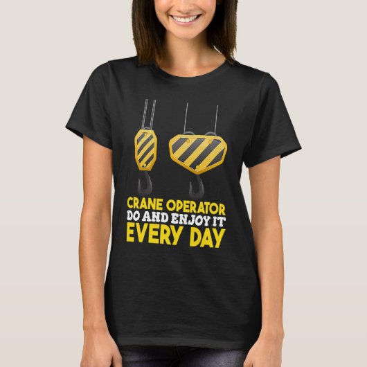 Crane Operator do and enjoy it Construction Worker T-shirt (Voorkant)