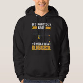 Crane Operator do not wanted it easy Construction  Hoodie (Voorkant)